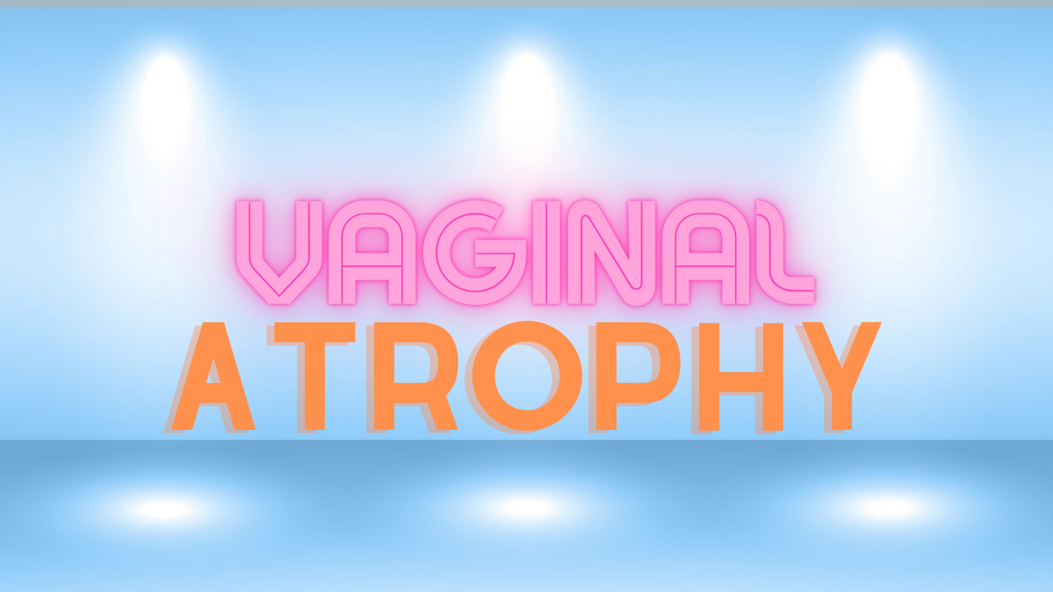 Understanding Vaginal Atrophy during Perimenopause